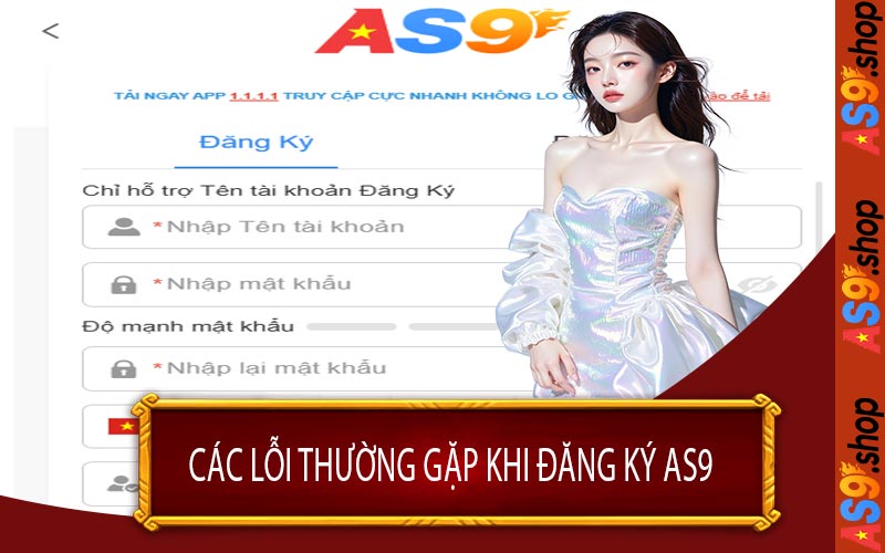 Các Lỗi Thường Gặp Khi Đăng Ký AS9