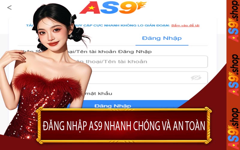 Đăng Nhập AS9 Nhanh Chóng Và An Toàn