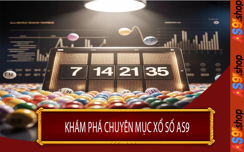 Khám Phá Chuyên Mục Xổ Số AS9