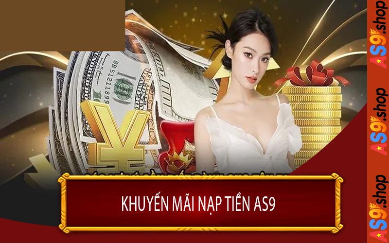 Khuyến Mãi Nạp Tiền AS9