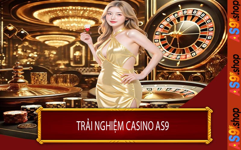 Trải Nghiệm Casino AS9